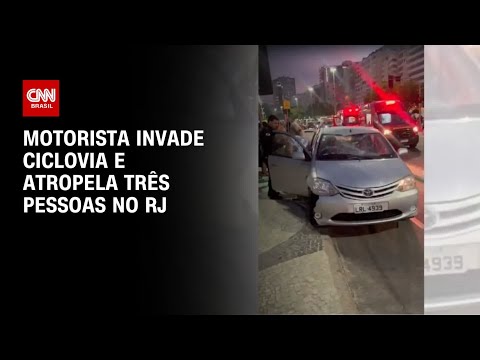 Motorista invade ciclovia e atropela três pessoas no RJ | AGORA CNN