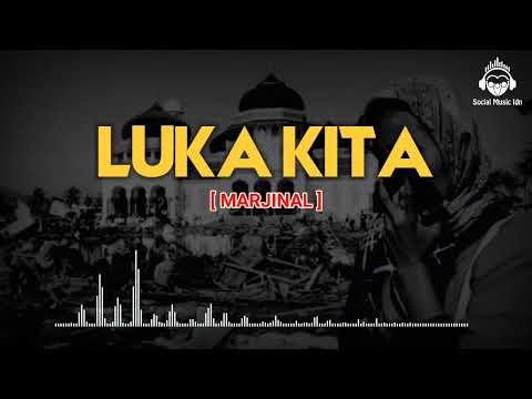 Luka Kita - Marjinal ( Lirik )