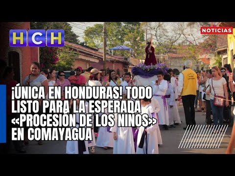 ¡Única en Honduras! Todo listo para la esperada «Procesión de Los Niños» en Comayagua