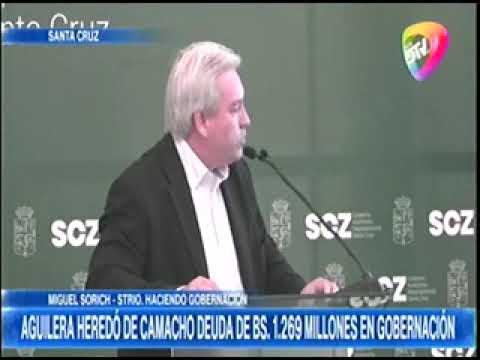 11042024   MIGUEL SORICH   AGUILERA HEREDO DE CAMACHO UNA DEUDA DE BS 1 269 MILLONES EN LA GOBERNACI