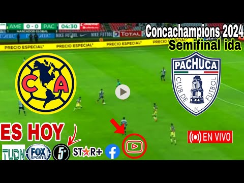 América vs. Pachuca en vivo, donde ver, a que hora juega América vs. Pachuca Concachampions 2024