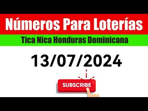 Numeros Para Las Loterias HOY 13/07/2024 BINGOS Nica Tica Honduras Y Dominicana