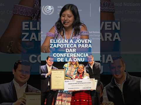 Ella es la joven zapoteca que fue elegida para dar conferencia de la ONU #shorts