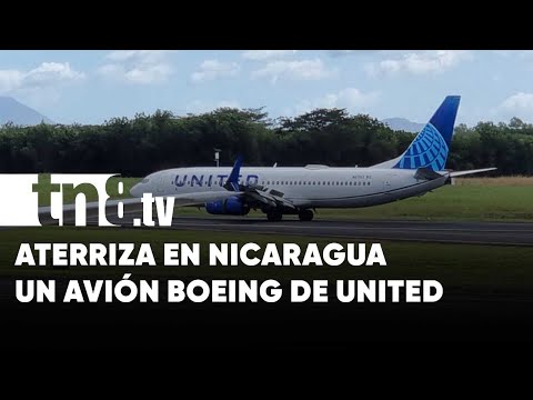 Aterrizó en Nicaragua un Boeing de UNITED: Se reanudan operaciones