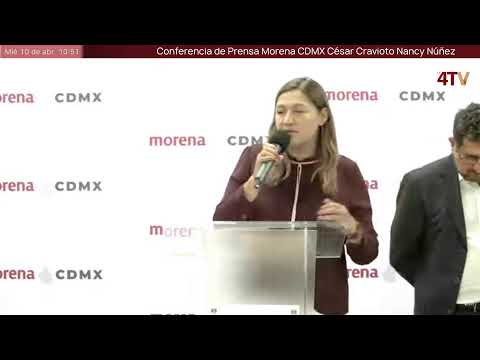 Conferencia de Prensa Morena CDMX César Cravioto Nancy Núñez