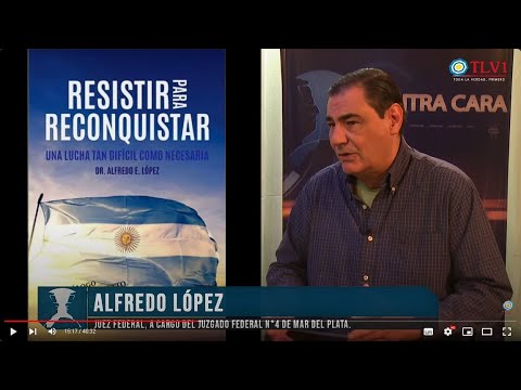 Contracara N°24 - Presentación del libro Resistir para reconquistar del Dr. Alfredo López
