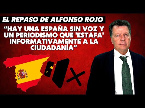 Alfonso Rojo: “Hay una España sin voz y un Periodismo que 'estafa' informativamente a la ciudadanía”