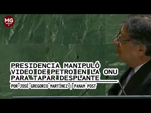 PRESIDENCIA MANIPULÓ VIDEO DE PETRO EN LA ONU PARA TAPAR DESPLANTE