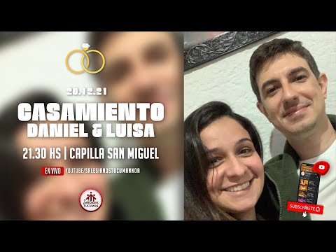 21:30 HS: Casamiento Daniel & Luisa | 20.12.21 - Desde Capilla San Miguel Tucumán