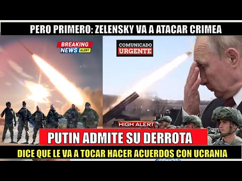 ULTIMO MINUTO! Putin ante su DERROTA admite negociar con Ucrania Zelensky prefiere ATACAR CRIMEA