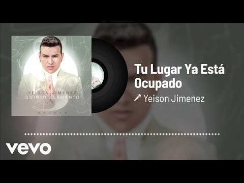 Yeison Jimenez - Tu Lugar Ya Está Ocupado (Audio)