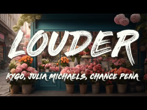 Kygo, Julia Michaels & Chance Peña - Louder (Lyrics)