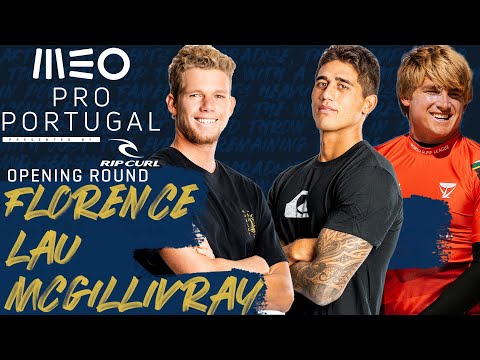 Surfing🌅🌊 J.Florence, E.Lau, M.McGillivray - MEO Pro Portugal - Opening Round Heat Replay