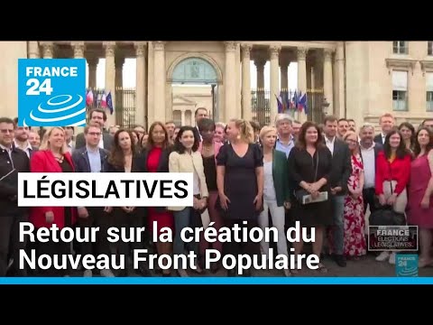 Législatives : retour sur la création du Nouveau Front Populaire • FRANCE 24
