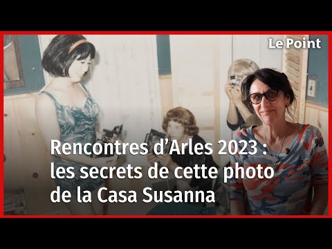 Rencontres d’Arles 2023 : les secrets de cette photo de la Casa Susanna