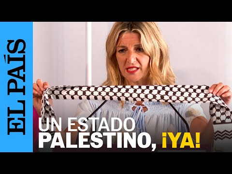 GAZA | Yolanda Díaz pide a Sánchez que reconozca el Estado de Palestina el próximo martes | EL PAÍS
