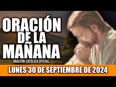 ORACION DE LA MAÑANA DE HOY LUNES 30 DE SEPTIEMBRE DE 2024| Oración Católica