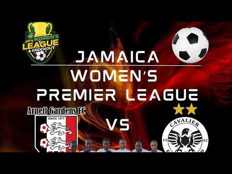 LIVE: Arnett Gardens vs Cavalier FC Live Stream | Jamaica Women’s Premier League