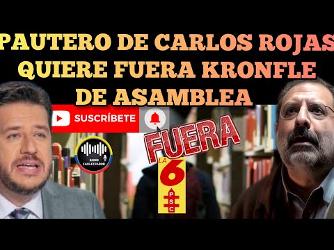 PAUTERO DE CARLOS ROJAS PIDE LA CABEZA DE HENRY KRONFLE DE LA PRESIDENCIA DE ASAMBLEA NOTICIAS RFE