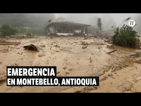 Inundación arrasa con decenas de casas en Montebello, Antioquia | El Espectador