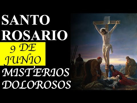 SANTO ROSARIO | VIERNES 9 DE JUNIO | MISTERIOS DOLOROSOS | ROSARIO DE PODER