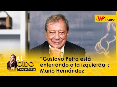 “Gustavo Petro está enterrando la izquierda”, dijo Mario Hernández