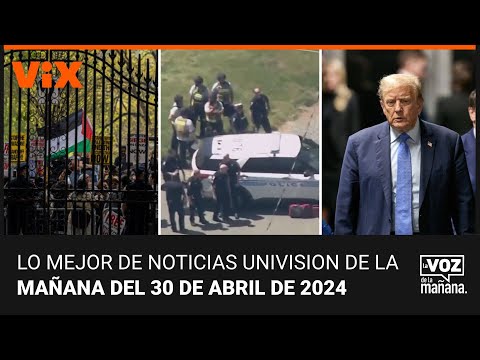Lo mejor de Noticias Univision de la mañana | martes 30 de abril de 2024