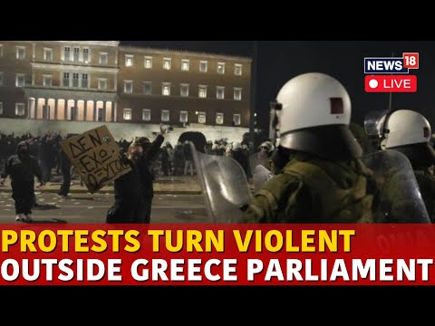 LIVE | Greece Protest Latest News Update | Clashes Break Out In Athens Outside Parliament |  N18G