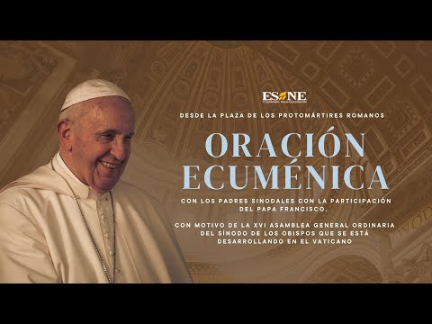 Oración Ecuménica con los Padres Sinodales, desde el Vaticano | 11 de octubre 2024