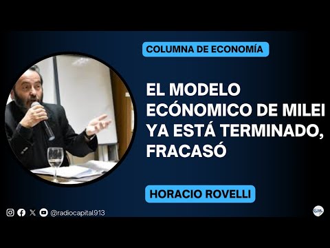 Columna de Economía | Horacio Rovelli: Si se va caputo se termina el gobierno de Milei