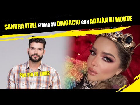 Sandra Itzel firma divorcio con Adrián Di Monte