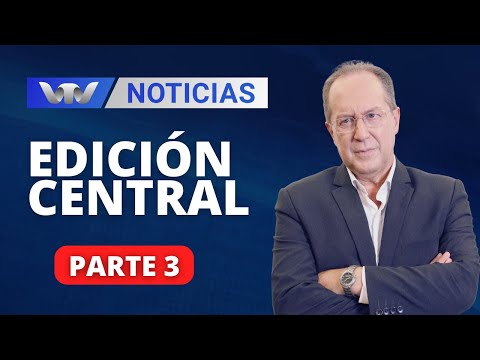 VTV Noticias | Edición Central 13/03: parte 3