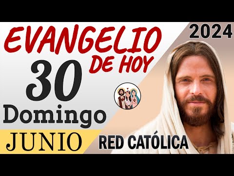 Evangelio de Hoy Domingo 30 de Junio de 2024 | REFLEXIÓN | Red Catolica