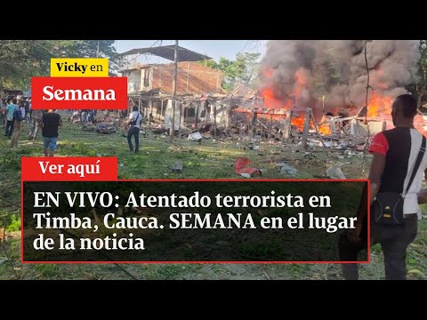 EN VIVO: Atentado terrorista en Timba, Cauca. SEMANA en el lugar de la noticia | Vicky en Semana