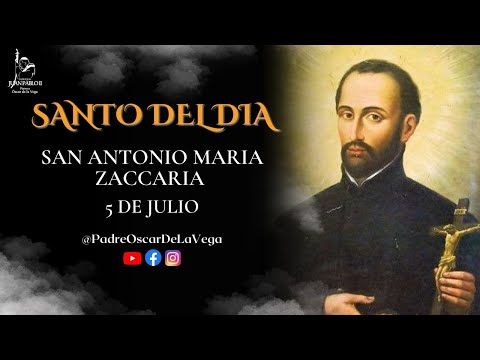 SANTO DEL DÍA I SAN ANTONIO MARÍA ZACARIA I KhaterineMurillo