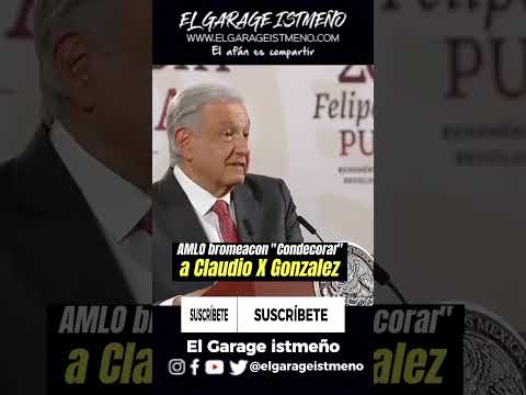 El presidente López Obrador bromea con Condecorar a Claudio X. Gonzalez por ayudar desnudar al rey
