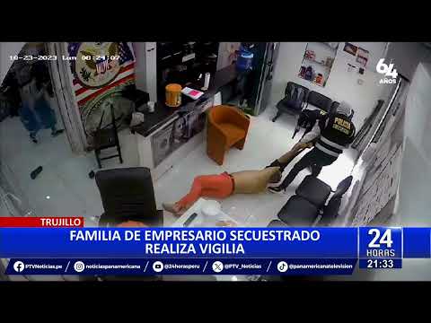 Trujillo: familiares de empresario secuestrado hacen plantón