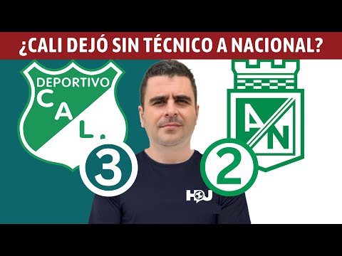 Cali 3-2 Nacional | Liga Dimayor 2024-I | Resumen, Goles y Táctica por Juan Felipe Cadavid