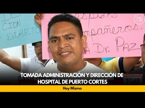 Tomada administración y dirección de Hospital de Puerto Cortes