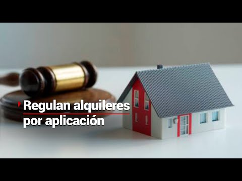 ALQUILER POR APLICACIÓN | Propietarios exigen respeto a su derecho de rentar sus propiedades