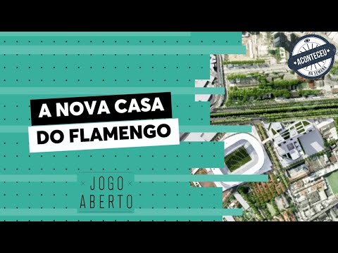 Aconteceu na Semana I Flamengo fica próximo de iniciar construção de estádio próprio