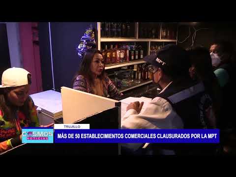 Trujillo: Más de 50 establecimientos comerciales clausurados por la MPT