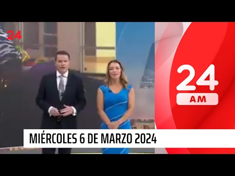 24 AM - Miércoles 6 de marzo 2024 | 24 Horas TVN Chile