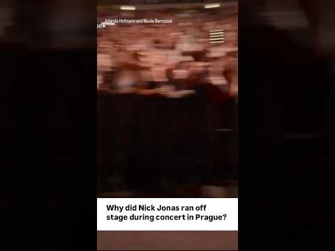 Why did Nick Jonas ran off stage during concert in Prague?