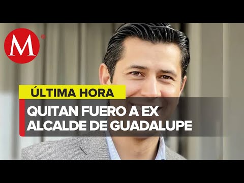 Quitan el fuero a Julio N, lo retiran de funciones como alcalde de Guadalupe, Zacatecas