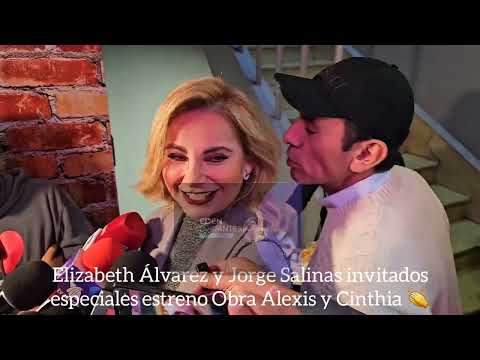 Elizabeth Álvarez y Jorge Salinas invitados especiales estreno Obra Alexis y Cinthia