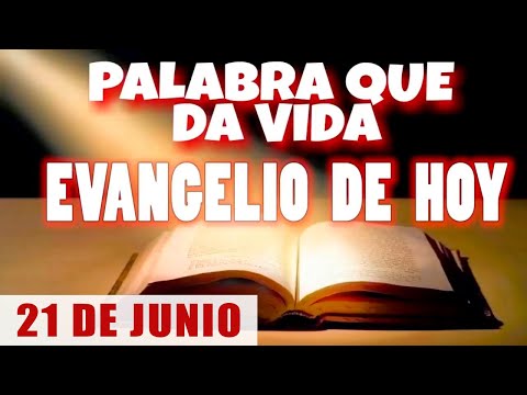 EVANGELIO DE HOY l VIERNES 21 DE JUNIO | CON ORACIÓN Y REFLEXIÓN | PALABRA QUE DA VIDA