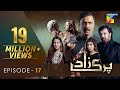 Parizaad Episode 17  Eng Subtitle  Presented By ITEL Mobile, NISA Cosmetics & Al-Jalil  HUM TV