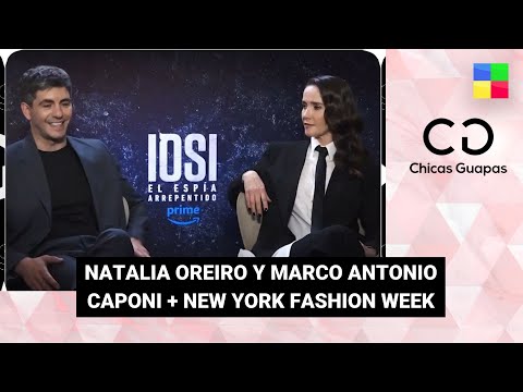 Natalia Oreiro y Marco Antonio Caponi + NY Fashion Week #ChicasGuapas | Programa Completo (30/09/23)