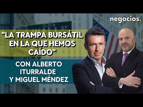 La trampa bursátil en la que hemos caído. Con Alberto Iturralde y Miguel Méndez